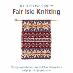 Easy Guide to Fair Isle Knitting