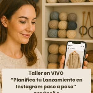 Taller en VIVO "Planifica tu lanzamiento en Instagram paso a paso" para Tejedoras Emprendedoras
