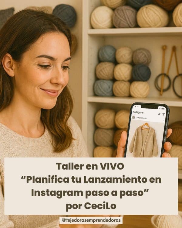 Taller en VIVO "Planifica tu lanzamiento en Instagram paso a paso" para Tejedoras Emprendedoras