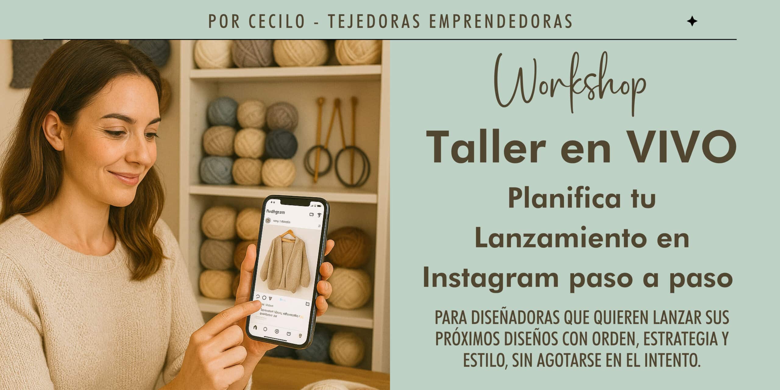 TALLER-EN-VIVO-GRABADO-PLANIFICA-TU-LANZAMIENTO-EN-INSTAGRAM-TEJEDORAS-EMPRENDEDORAS-CECILIA-LOSADA