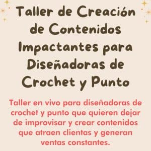 Taller en VIVO Creación de Contenidos Impactantes para Tejedoras Emprendedoras