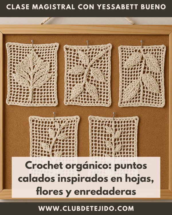 clase-Crochet-organico-puntos-calados-inspirados-en-hojas-flores-y-enredaderas-por-yessabett-bueno-club-de-tejido-mammadiypatterns-1 clase-Crochet-organico-puntos-calados-inspirados-en-hojas-flores-y-enredaderas-por-yessabett-bueno-club-de-tejido-mammadiypatterns-1