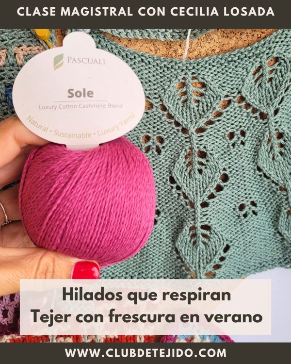 hilados-para-tejer-en-verano-clase-magistral-con-cecilia-losada-club-de-tejido-mammadiypatterns hilados verano ecologicos sostenibles